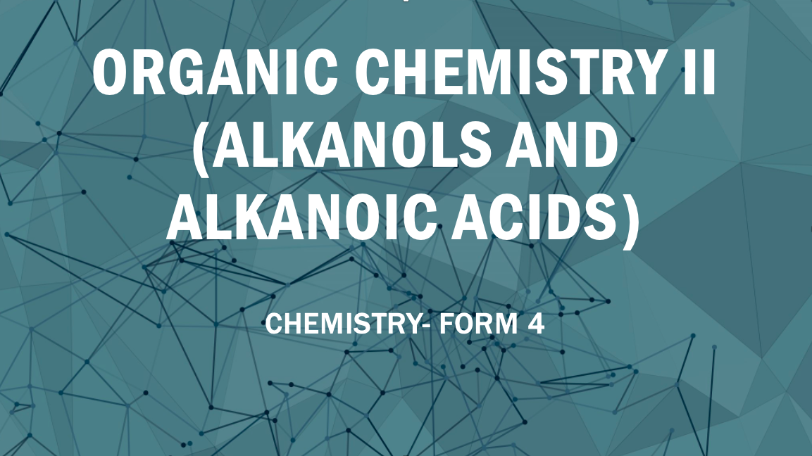 ORGANIC CHEMISTRY II (ALKANOLS AND ALKANOIC ACIDS)